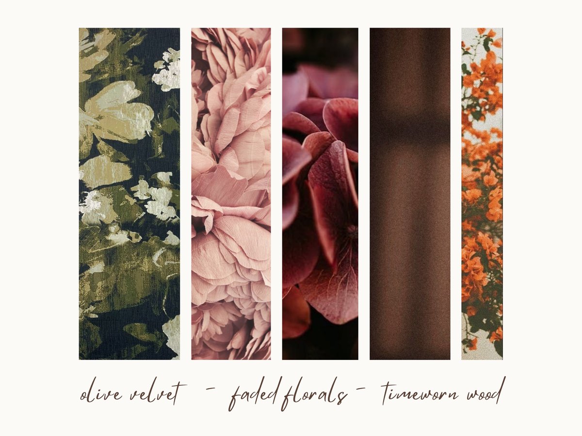 A palette board of five vertical swatches — an olive velvet floral, blush peony petals, deep red hydrangea, timeworn dark brown wood, and orange blossoms — captioned in script: olive velvet, faded florals, timeworn wood
